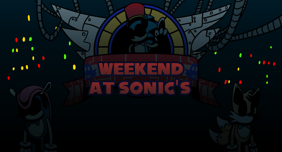 Weekend at Sonic's